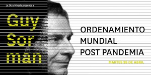 Guy Sorman, ÔÇ£Ordenamiento mundial post PandemiaÔÇØ