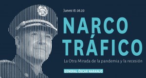 O╠üscar Naranjo, ÔÇ£Narcotra╠üfico, La Otra Mirada de la pandemia y la recesio╠ünÔÇØ